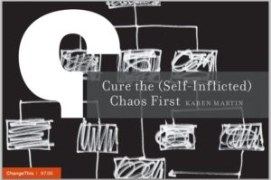 Change This - Cure the (Self-Inflicted) Chaos First by Karen Martin